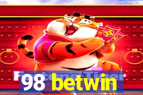 98 betwin